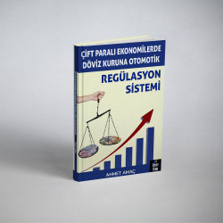 Çift Paralı Ekonomilerde Döviz Kuruna Otomatik Regülasyon Sistemi (REKABETÇİ DÖVİZ KURU SİSTEMİ)